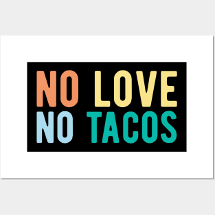 No Love No Tacos no love no tacos mexican Posters and Art